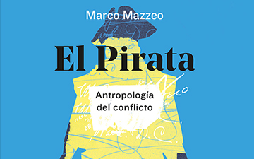Marco Mazzeo: “El pirata es la figura que se arriesga a destruir, innovar y descubrir recovecos ignotos de la realidad”